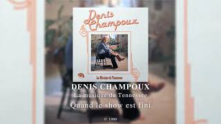 Denis Champoux  Quand le show est fini 1980 [upl. by Hoagland]