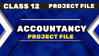 Class 12 Accountancy project file Part 1 202425 [upl. by Yruok20]