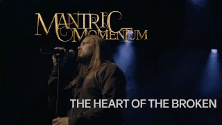 Mantric Momentum  quotIn The Heart Of The Brokenquot  Official Video [upl. by Tyra]