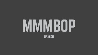 Hanson  MMMBop Lyrics [upl. by Loresz]