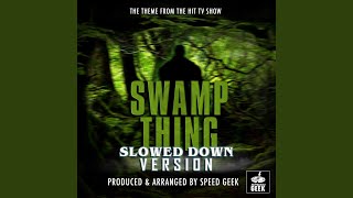 Swamp Thing Main Theme From quotSwamp Thingquot Slowed Down Version [upl. by Cynthie]