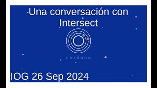 Una conversación con Intersect  IOG 26 Sep 2024 [upl. by Engapmahc]