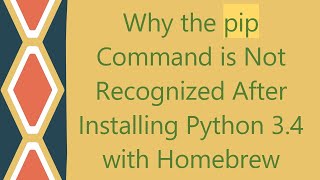 Why the pip Command is Not Recognized After Installing Python 34 with Homebrew [upl. by Atteynod]