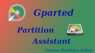 Gparted Partition Assistant Gnome Partition Editor [upl. by Packer]