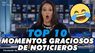 TOP 10 MOMENTOS GRACIOSOS EN NOTICIEROS [upl. by Violeta]