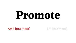 How to Pronounce promote in American English and British English [upl. by Lrat]