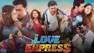 Love Express লাভ এক্সপ্রেস মুভি Full Movie Bangla Dev Nausarat Hd Facts amp Review [upl. by Arayt]