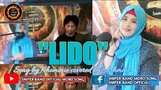 LIDO SONG BY KHOMINIE COVERED BY ASHMINE OF SNIPER BAND OFFICIAL MORO SONG [upl. by Ybsorc]