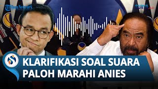 KLARIFIKASI NasDem soal Rekaman Suara Mirip Surya Paloh Marahi Anies Baswedan amp Ejek Cak Imin [upl. by Galen932]