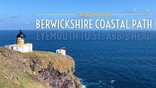 The Berwickshire Coastal Path Eyemouth to St Abbs Head  Exploring Alba [upl. by Amedeo]