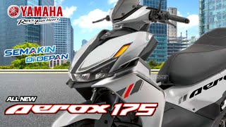 INIKAH WUJUD ALL NEW YAMAHA AEROX 175 2025❗SEMAKIN KEREN DAN SEMAKIN CANGGIH NMAX  PCX  SCOOPY [upl. by Welch]