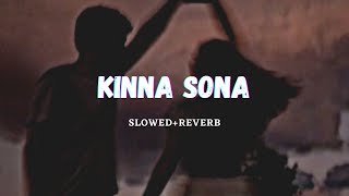 Kinna Sona  Slowed Reverb  Rigs [upl. by Silvano]