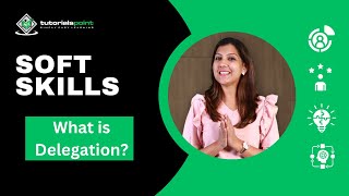 What is Delegation  Soft Skills  Skills training  TutorialsPoint [upl. by Enilorac]