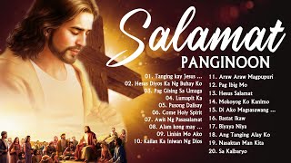 TAGALOG SALAMAT PANGINOON WORSHIP CHRISTIAN SONGS LYRICS 2021  NEW RELAXING PRAISE MORNING MUSIC [upl. by Akimahc752]