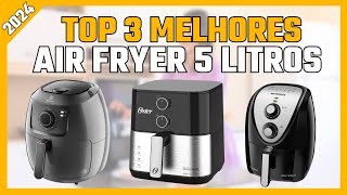 Qual a melhor Air Fryer 5 Litros de 2024 As 3 Melhores Fritadeiras ElÃ©tricas 5l de 2024 [upl. by Zoi]