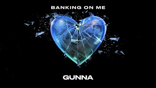 Gunna  Banking On Me Official Lyric Video [upl. by Vevina]