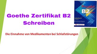 Die Einnahme von Medikamenten bei Schlafstörungen  Goethe Zertifikat B2 Schreiben Teil 1 [upl. by Ahsieni]