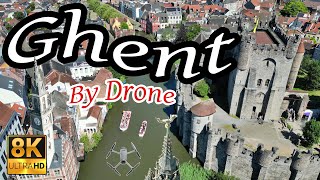 Experience Ghent by Drone a Cinematic View on The Most Magical City in Belgium 8K HDR [upl. by Ladd]