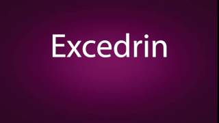 How to pronounce Excedrin [upl. by Danelle]