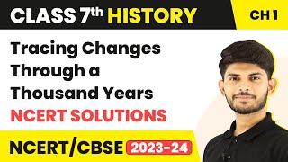 Tracing Changes Through a Thousand Years  NCERT Solutions  Class 7 History Chapter 1 [upl. by Evot]