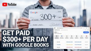 Get Paid 300 Per Day with Google Books Easily Side hustle  step by step guide [upl. by Maggio]