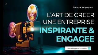 Marque employeur  Lart de créer une entreprise inspirante et engagée [upl. by Hedveh]