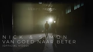 Nick amp Simon – Van Goed Naar Beter Official Video [upl. by Skolnik]