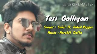 Teri Galliyan  Sahil ft Rahul Rapperz  Harshit Datta  Demonster  official vish  2k18 [upl. by Ennovehs]