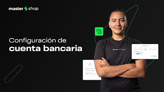 ¿Cómo configurar tu cuenta bancaria en MasterShop [upl. by Aihsemat]