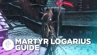 Bloodborne Boss Guide How to beat Martyr Logarius [upl. by Yddor]