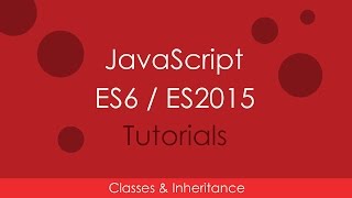 JavaScript ES6  ES2015  04 Classes and Inheritance [upl. by Blaze]