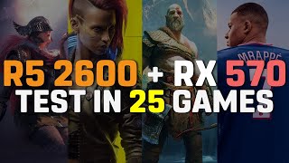 R5 2600  RX 570 4GB  Test in 25 Games RX 570 in 2022 [upl. by Nollid23]