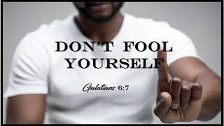 Dont Fool Yourself [upl. by Lopes]