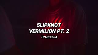 Slipknot  Vermilion Pt 2  Sub Español [upl. by Llerrehs]