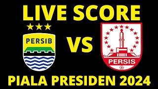 🔴 LIVE SCORE  PERSIB BANDUNG VS PERSIS SOLO FC  PIALA PRESIDEN 2024 [upl. by Aneeuqal]