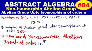 04 Abstract algebra  NonIsomorphic Abelian Group  Total Number of Abelian Group Upto Isomorphism [upl. by Itsud]