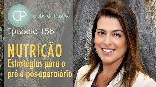 Clube da Plástica Nutrição  estratégias para o pré e pós operatório [upl. by Enyamert]