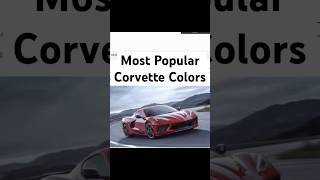 Most Popular Corvette Colors 2023 [upl. by Semreh]