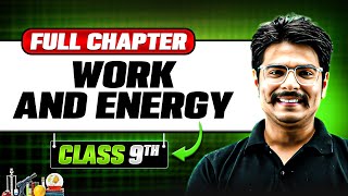 Work and Energy in ONE SHOT  Full Chapter  Class 9 Physics  Chapter 11 [upl. by Aiden]