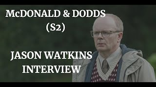 McDONALD amp DODDS S2  JASON WATKINS INTERVIEW 2021 [upl. by Catrina645]