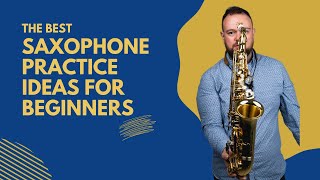 SAX PRACTICE IDEAS FOR BEGINNERS [upl. by Osnola]