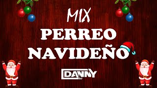 MIX PERREO NAVIDEÑO 2022🎅  PREVIAS PARA NAVIDAD 🎅 Reggaetón Actual amp Antiguo DJ DANNY 🎅 [upl. by Aneeuqal]