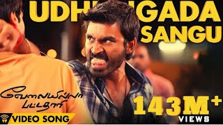 Velai Illa Pattadhaari D25 VIP  Udhungada Sangu  Full Video Song [upl. by Flan409]