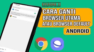 Cara Mengganti Default Browser Android ke Chrome [upl. by Sheya]