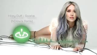 Hilary Duff  Sparks NDrews Remix [upl. by Roti]