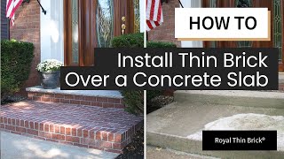 How To Install Thin Brick Over a Concrete Slab  Royal Thin Brick® [upl. by Sheply]