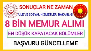 AİLE VE SOSYAL HİZMETLER BAKANLIĞI 8 BİN MEMUR ALIMI SONUÇLARI NE ZAMAN AÇIKLANIR PUANLAR KAÇ OLACAK [upl. by Ellinej]