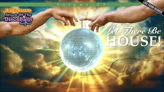 Attack of the Discoballs Volume 39  Let There Be House  Live from Heaven [upl. by Nreval]