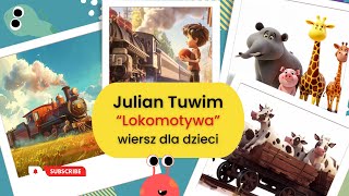 Julian Tuwim quotLokomotywaquot  Wiersze dla dzieci [upl. by Aleakim]