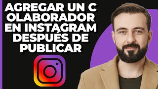 ¿Puedes agregar un colaborador en Instagram después de publicar [upl. by Goldshell]